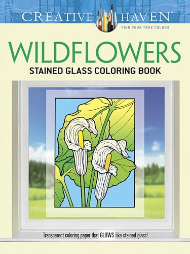 Creative Haven Wildflowers Stained Glass Coloring Book von Dover Publications